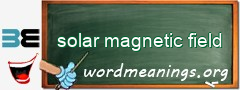 WordMeaning blackboard for solar magnetic field